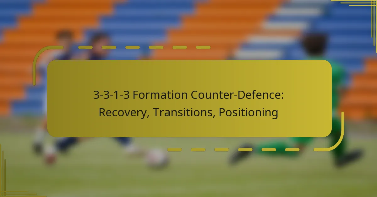 3-3-1-3 Formation Counter-Defence: Recovery, Transitions, Positioning