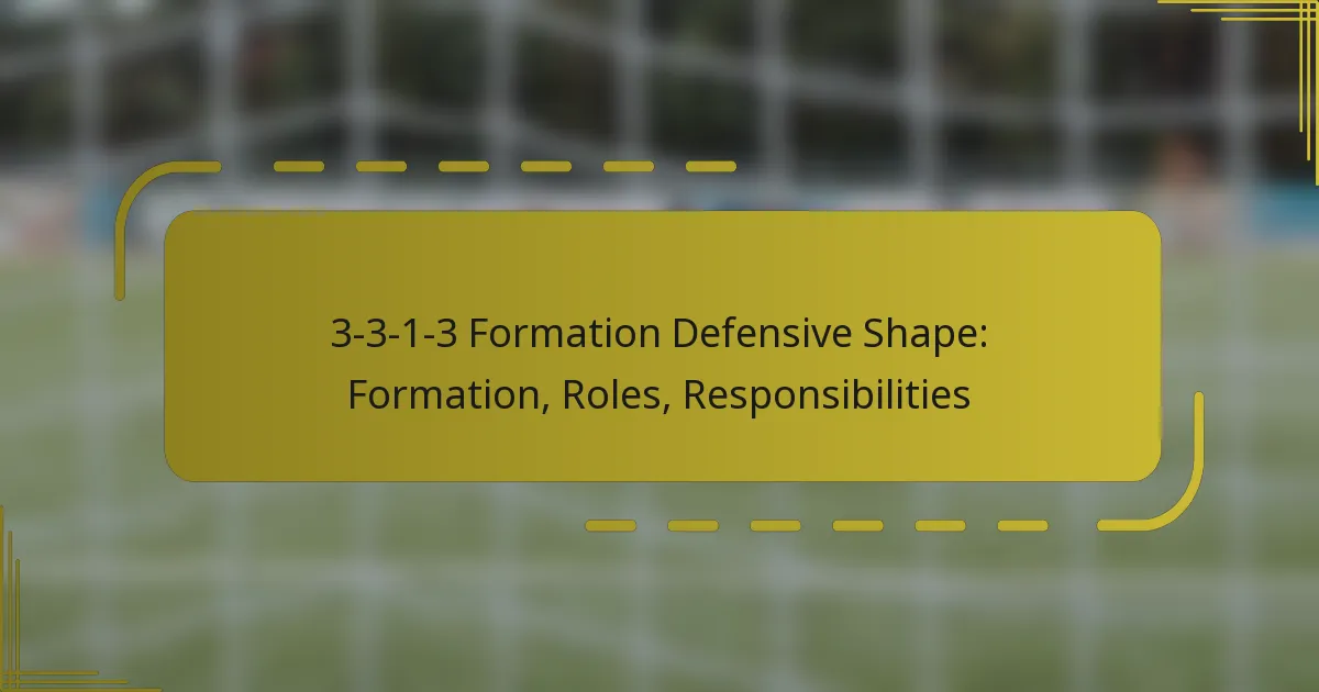3-3-1-3 Formation Defensive Shape: Formation, Roles, Responsibilities