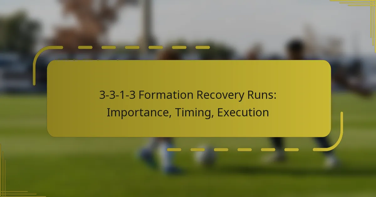 3-3-1-3 Formation Recovery Runs: Importance, Timing, Execution