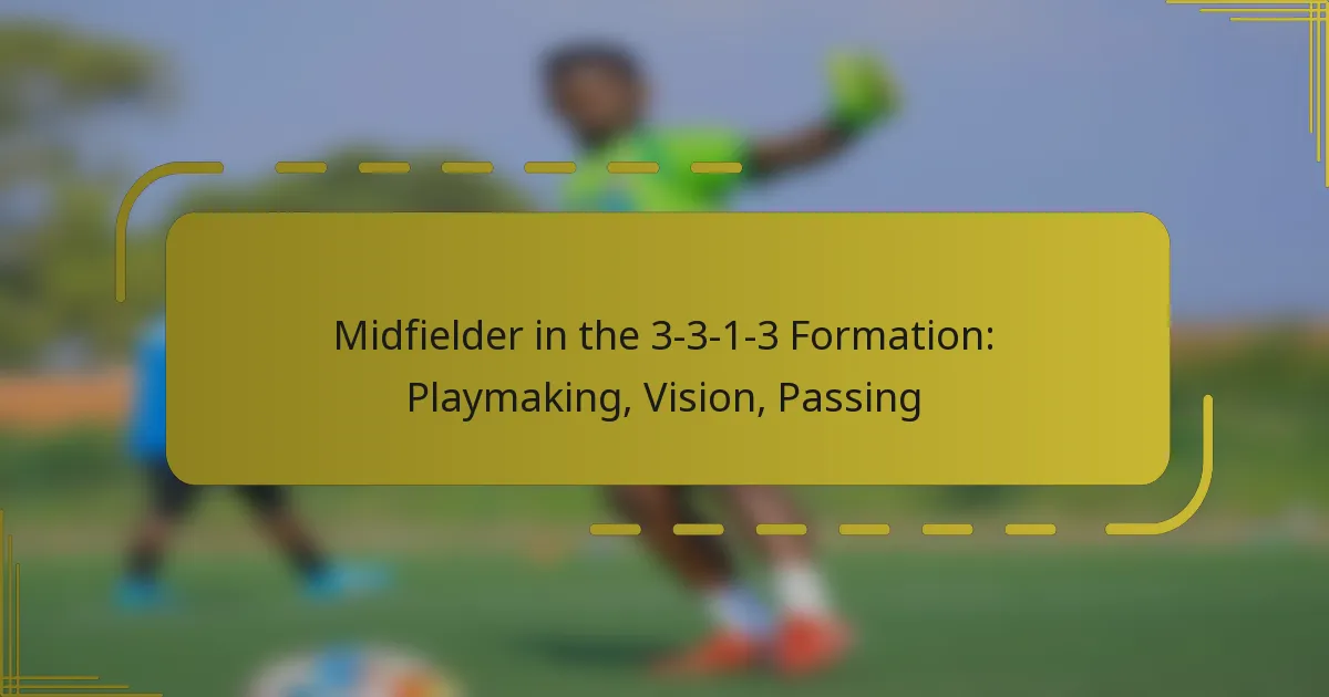 Midfielder in the 3-3-1-3 Formation: Playmaking, Vision, Passing