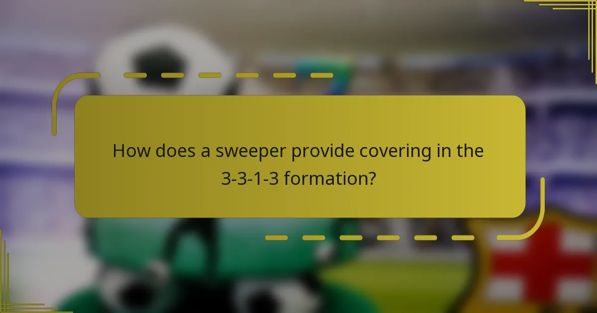 How does a sweeper provide covering in the 3-3-1-3 formation?