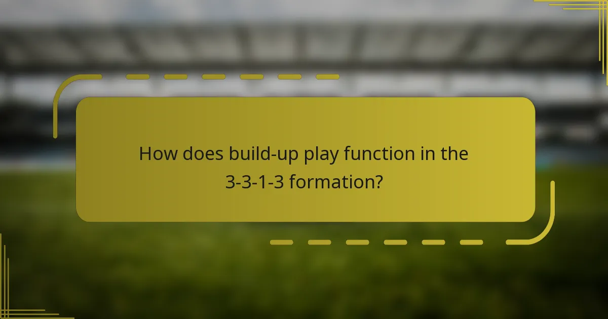 How does build-up play function in the 3-3-1-3 formation?
