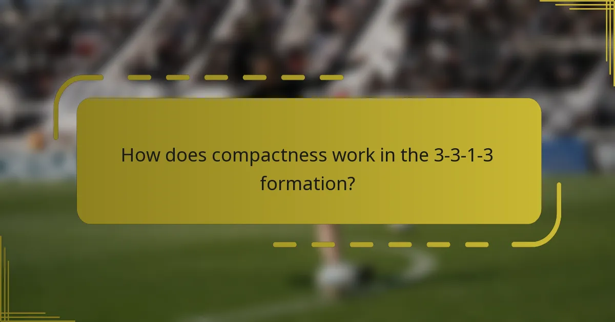 How does compactness work in the 3-3-1-3 formation?