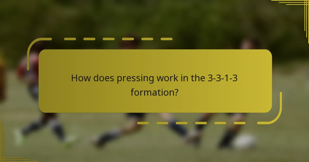 How does pressing work in the 3-3-1-3 formation?