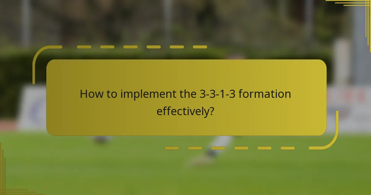 How to implement the 3-3-1-3 formation effectively?
