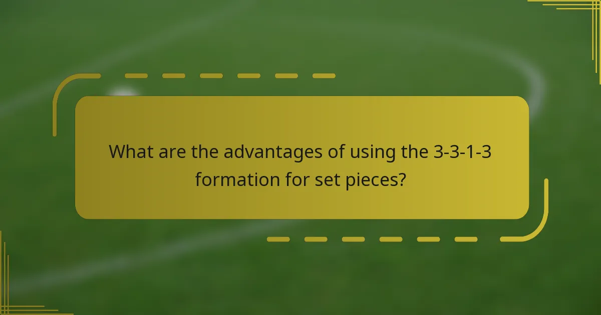 What are the advantages of using the 3-3-1-3 formation for set pieces?