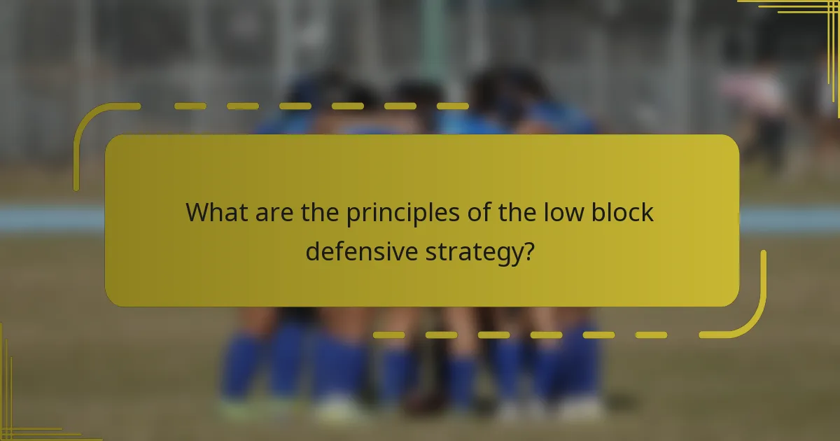 What are the principles of the low block defensive strategy?