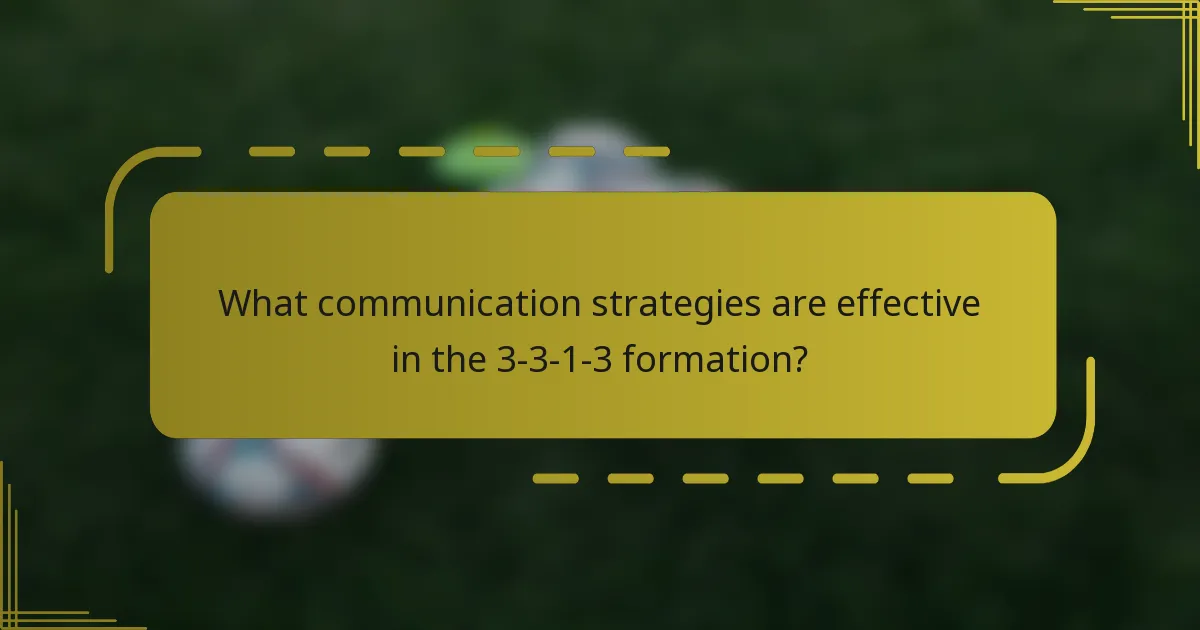 What communication strategies are effective in the 3-3-1-3 formation?