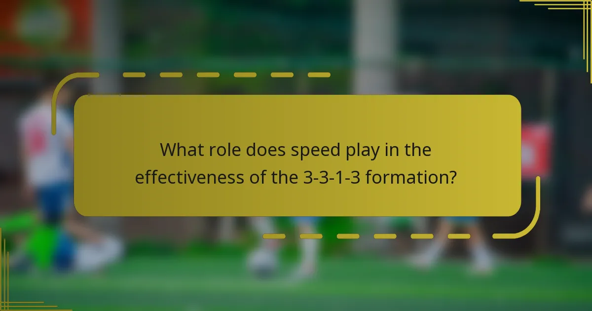 What role does speed play in the effectiveness of the 3-3-1-3 formation?