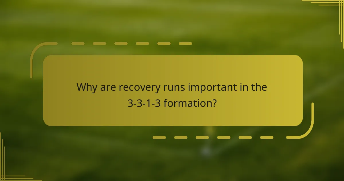 Why are recovery runs important in the 3-3-1-3 formation?